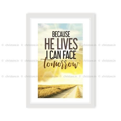 Because He Lives I Can Face Tomorrow - Christian Quote