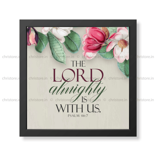 The Lord Almighty is With Us - Psalm 46:7
