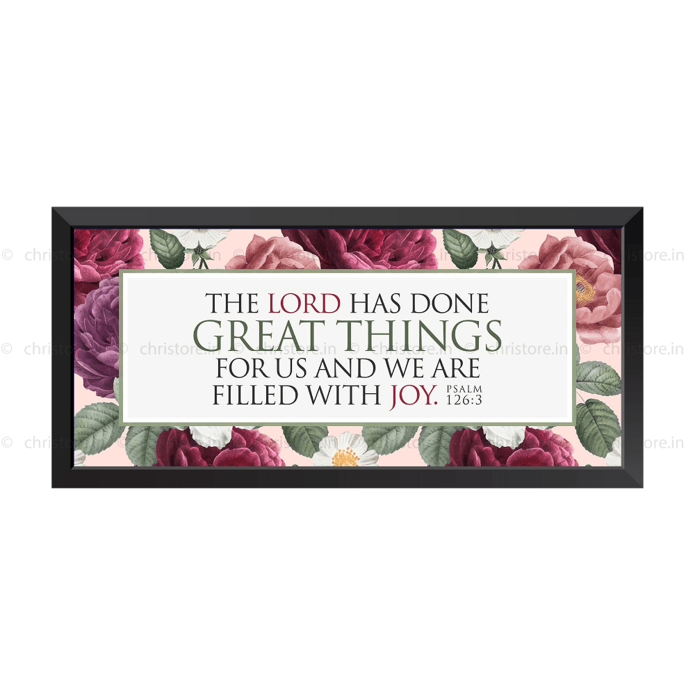 The Lord Has Done Great Things For Us - Psalm 126:3