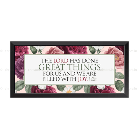 The Lord Has Done Great Things For Us - Psalm 126:3