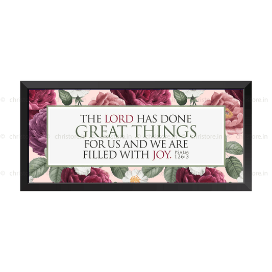 The Lord Has Done Great Things For Us - Psalm 126:3