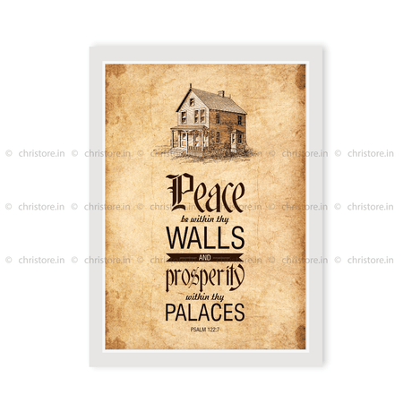 Peace be within your walls, Prosperity within your palaces - Psalm 122:7