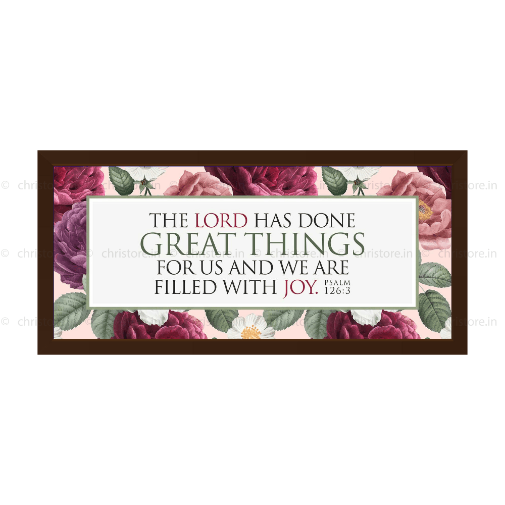 The Lord Has Done Great Things For Us - Psalm 126:3