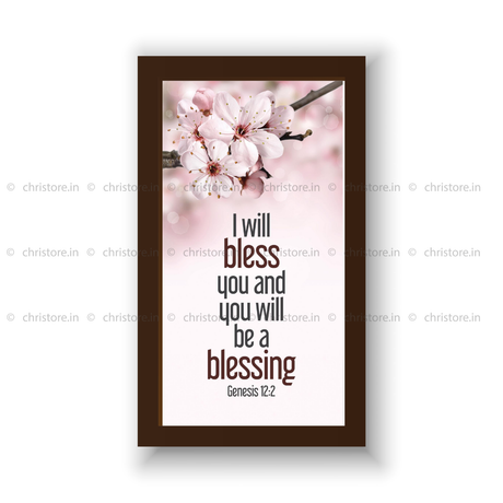 I Will Bless You And You Will Be A Blessing - Genesis 12:2