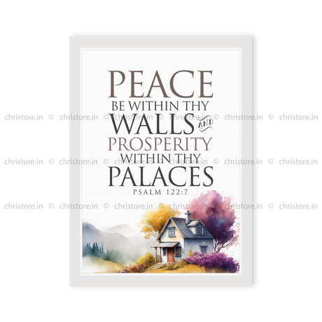 Peace be within your walls, Prosperity within your palaces - Psalm 122:7