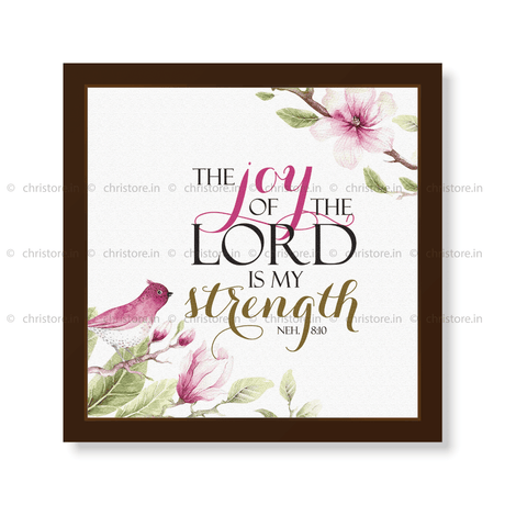 The Joy Of The Lord Is My Strength - Nehemiah 8:10