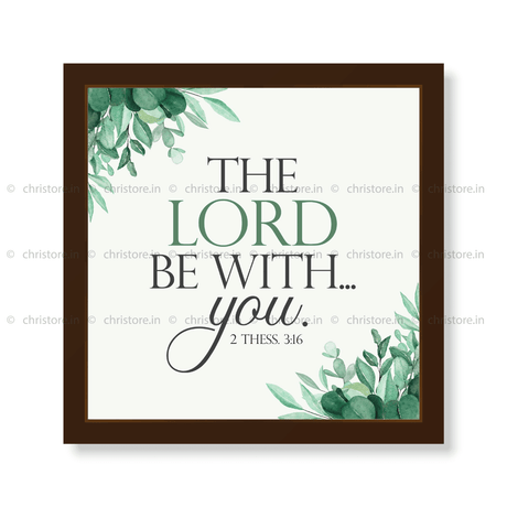 The Lord Be With You - 2 Thessalonians 3:16