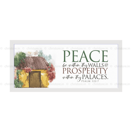 Peace be within your walls, Prosperity within your palaces - Psalm 122:7