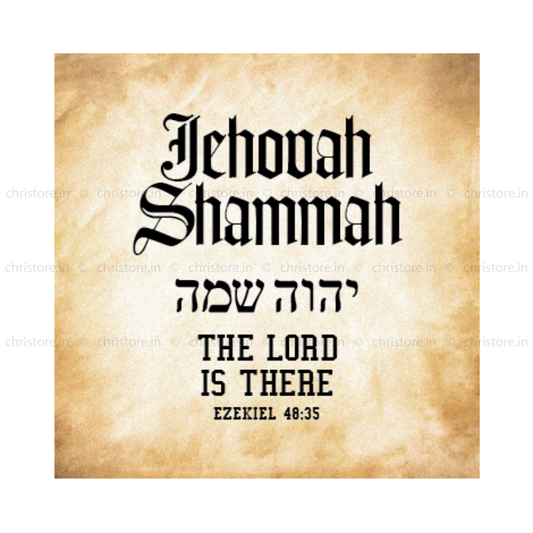 Jehovah Shammah, The Lord Is There
