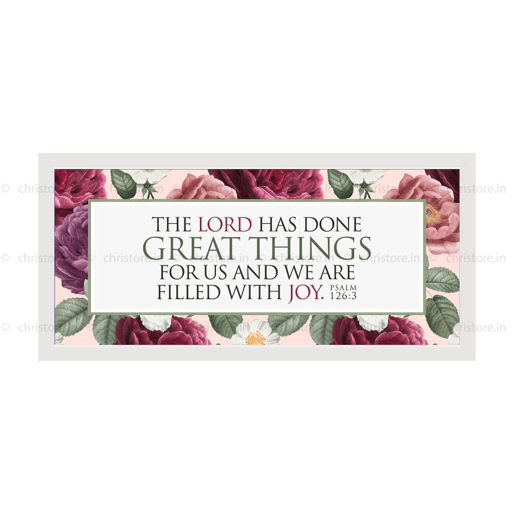 The Lord Has Done Great Things For Us - Psalm 126:3