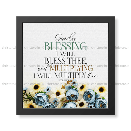 Surely Blessing I Will Bless You - Hebrews 6:14