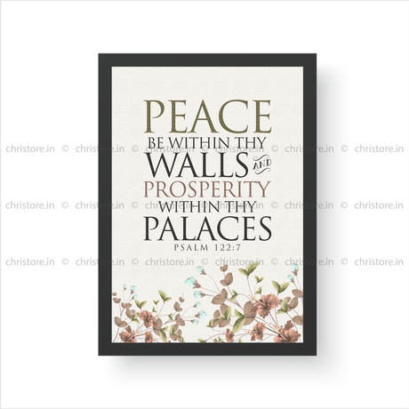 Peace be within your walls, Prosperity within your palaces - Psalm 122:7