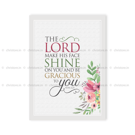 The Lord Make His Face Shine On You - Numbers 6:25