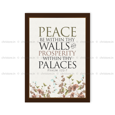Peace be within your walls, Prosperity within your palaces - Psalm 122:7