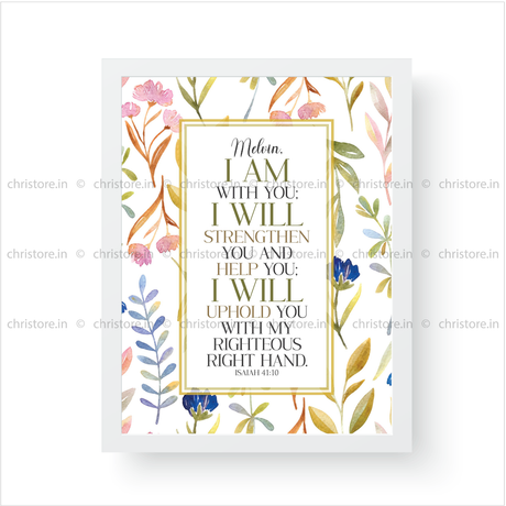 I Am With You And Will Strengthen You - Isaiah 41:10 - Personalized