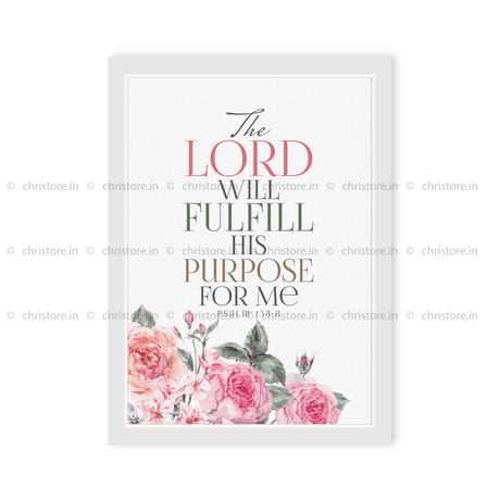 The Lord Will Fulfill His Purpose For Me - Psalm 138:8