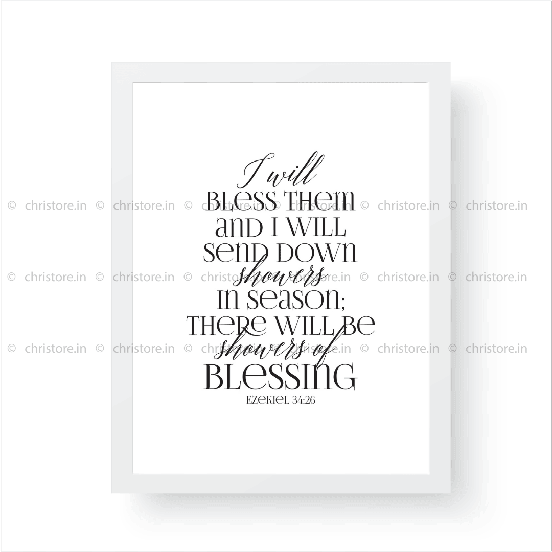 I Will Bless Them And I Will Send Down Showers - Ezekiel 34:26