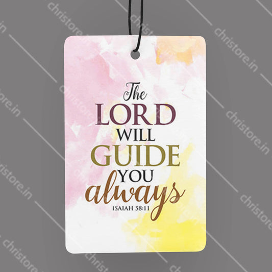 The Lord Will Guide You Always - Isaiah 58:11
