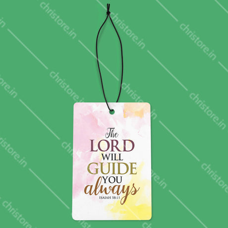 The Lord Will Guide You Always - Isaiah 58:11