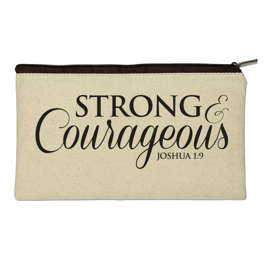 Strong and Courageous - Joshua 1:9 - Pouch
