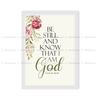 Be Still And Know That I am God - Psalm 46:10