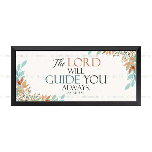 The Lord Will Guide Me Always - Isaiah 58:11