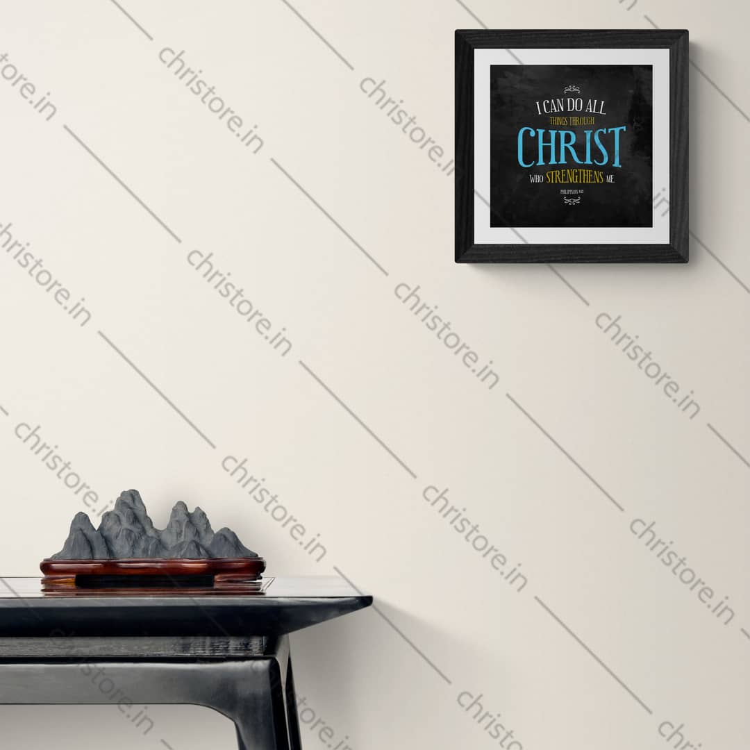 I Can Do All Things Through Christ - Philippians 4:13