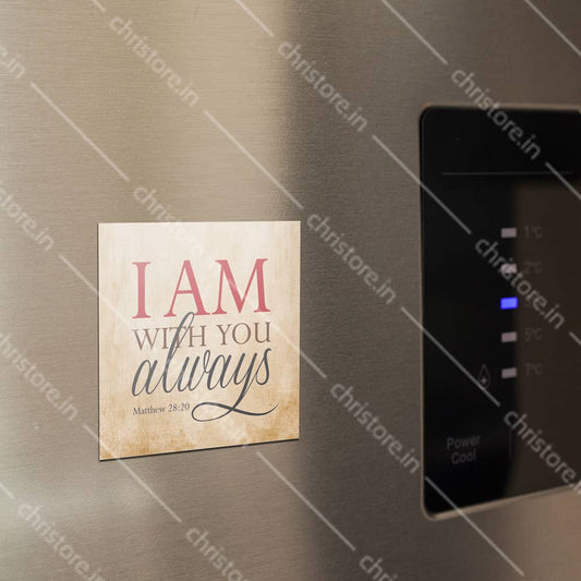 I Am With You Always - Matthew 28:20