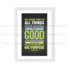 We Know That In All Things God Works For The Good - Romans 8:28