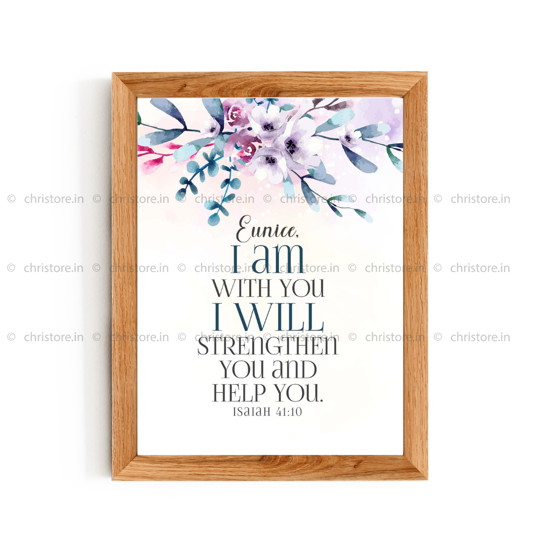 I Am With You And Will Strengthen You - Isaiah 41:10 - Personalized