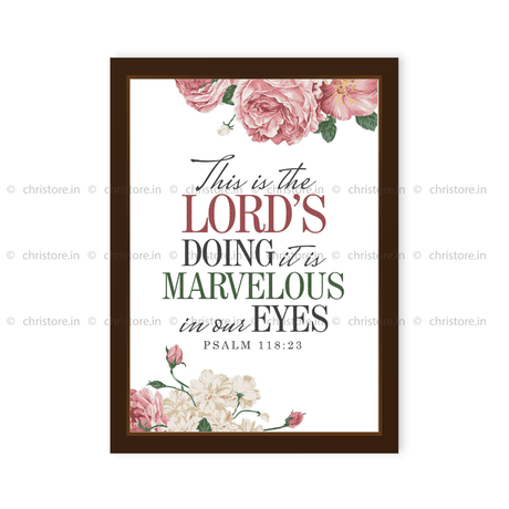 This Is The Lord's Doing It Is Marvelous - Psalm 118:23