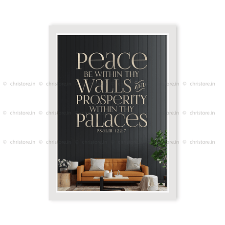 Peace be within your walls, Prosperity within your palaces - Psalm 122:7