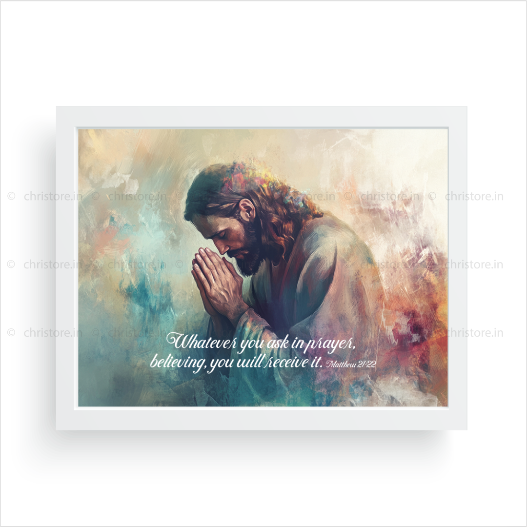 Whatever You Ask - Matthew 21:22