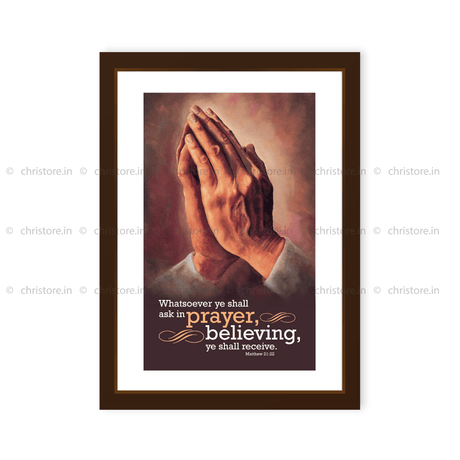 Whatsoever Ye Shall Ask (Praying Hands) - Matthew 21:22