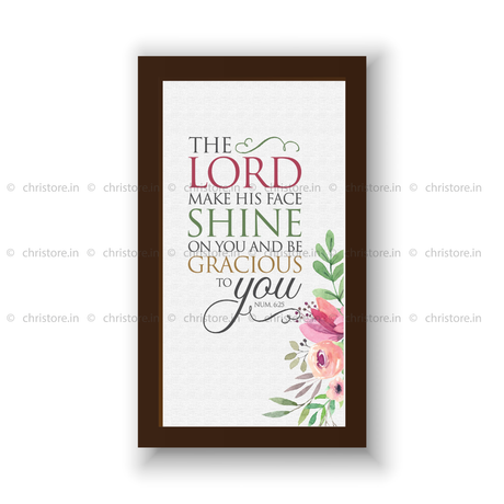 The Lord Make His Face Shine On You - Numbers 6:25