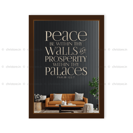 Peace be within your walls, Prosperity within your palaces - Psalm 122:7