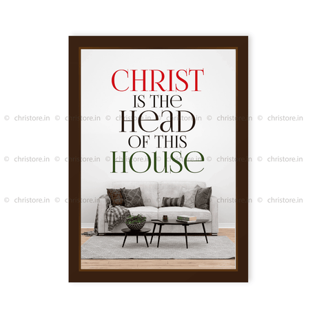 Christ Is The Head Of This House - Christian Quote