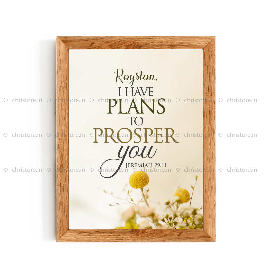 I Have Plans To Prosper You - Jeremiah 29:11 - Personalized