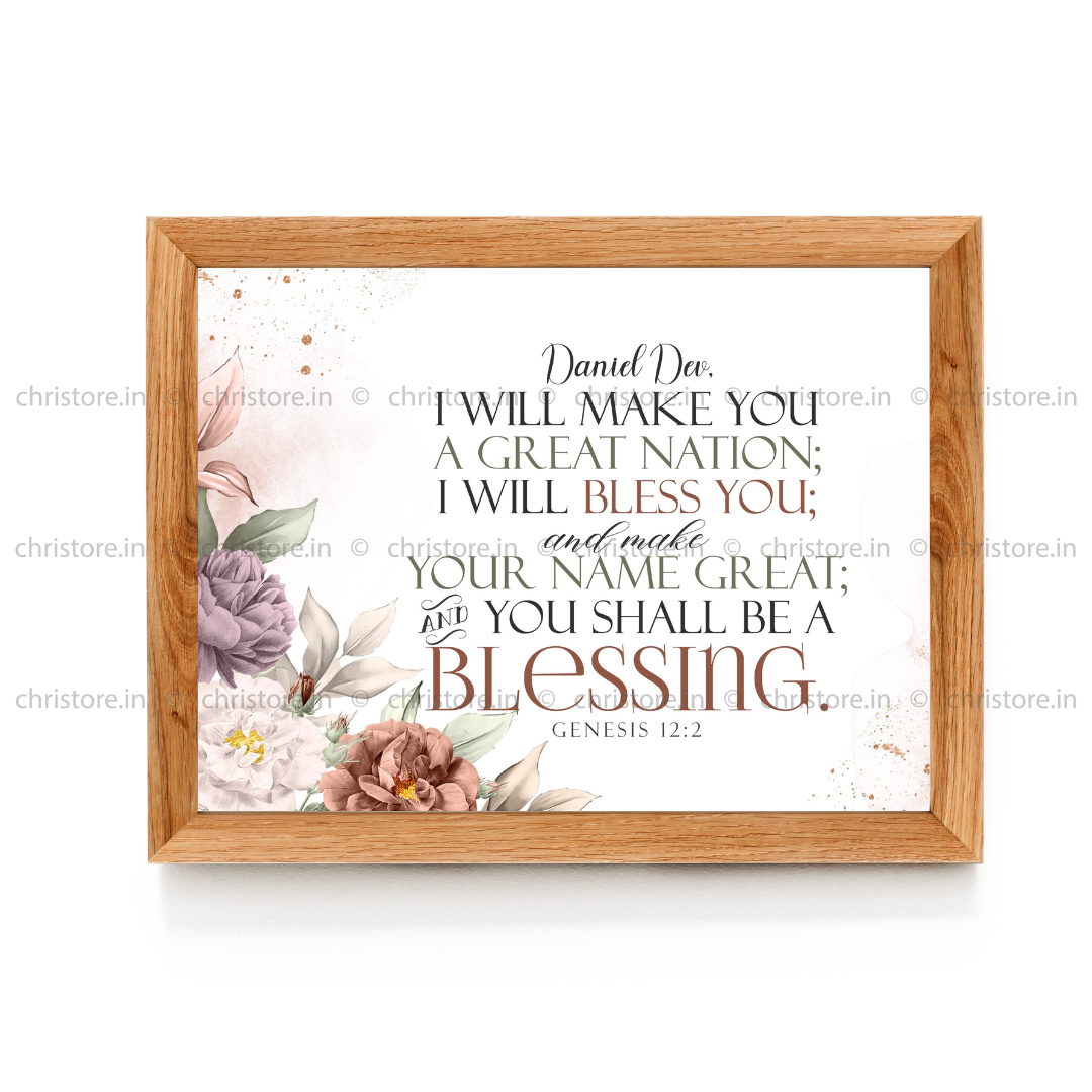 I Will Bless You And You Will Be A Blessing - Genesis 12:2 - Personalized