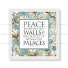 Peace be within your walls, Prosperity within your palaces - Psalm 122:7