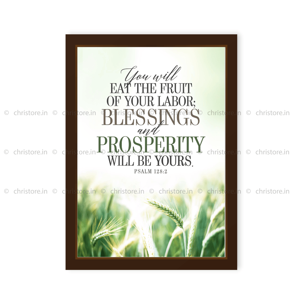 You Will Eat The Fruit Of Your Labor - Psalm 128:2