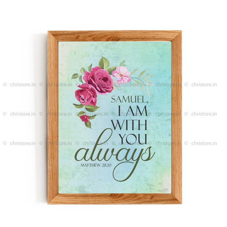 I Am With You Always - Matthew 28:20 - Personalized