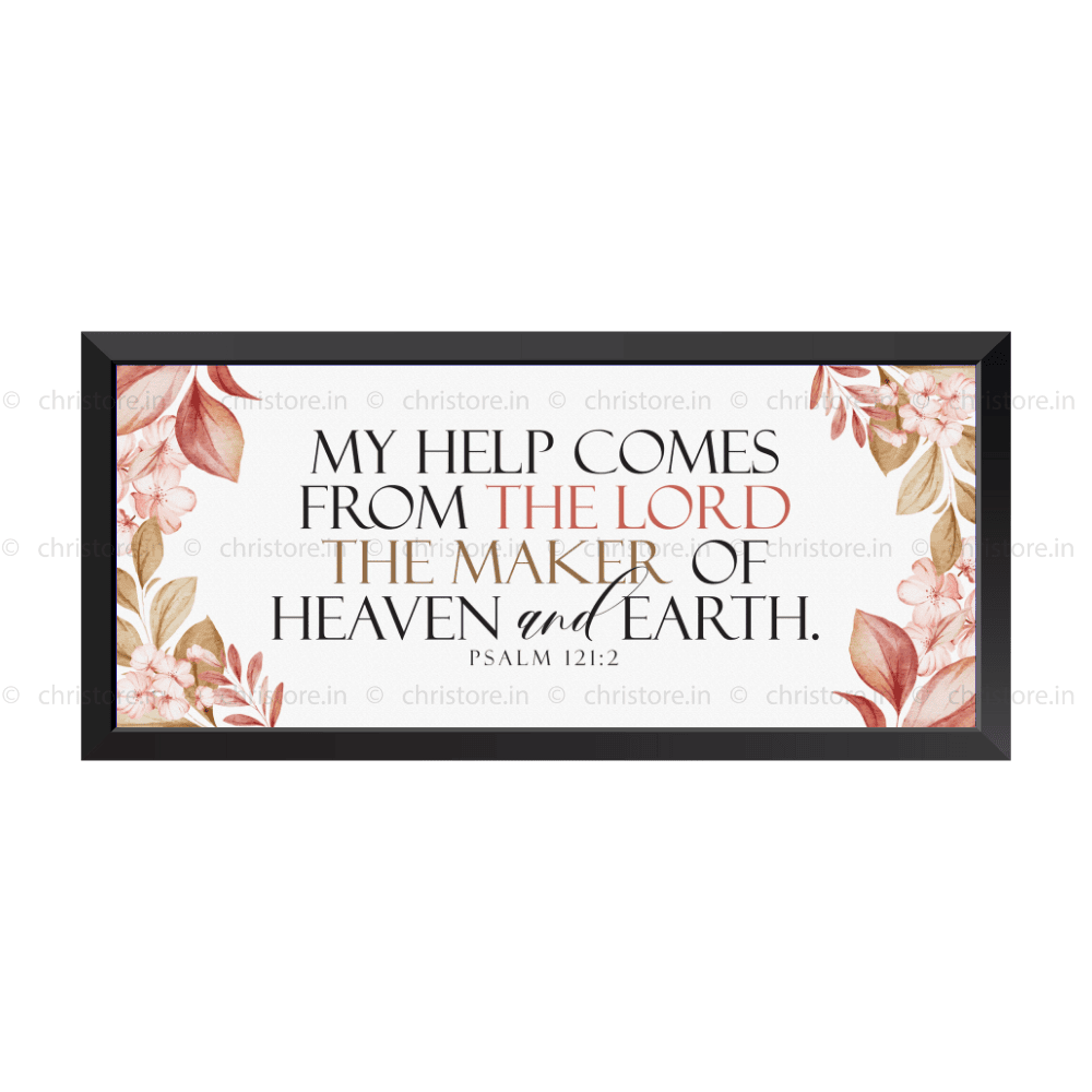My Help Comes From The Lord - Psalm 121:2