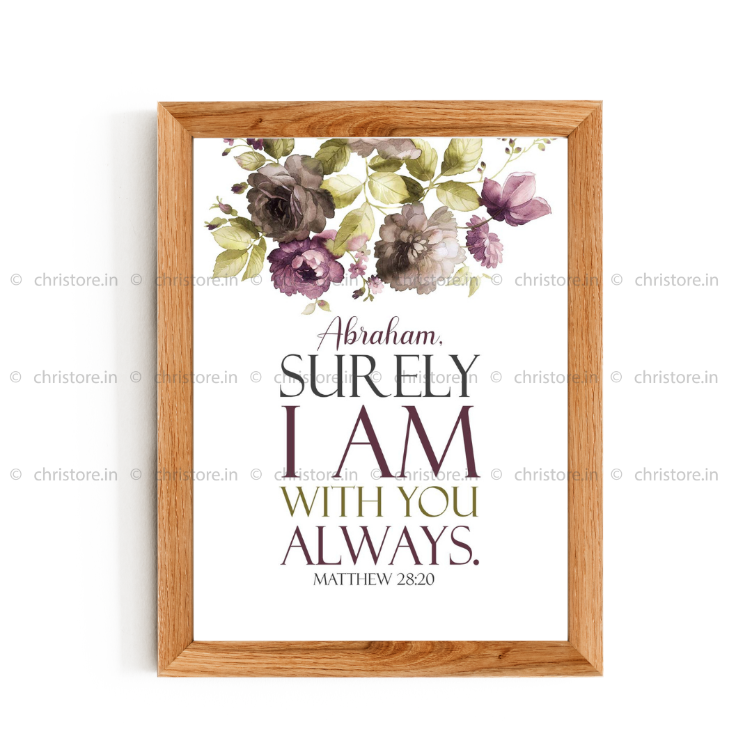 I Am With You Always - Matthew 28:20 - Personalized