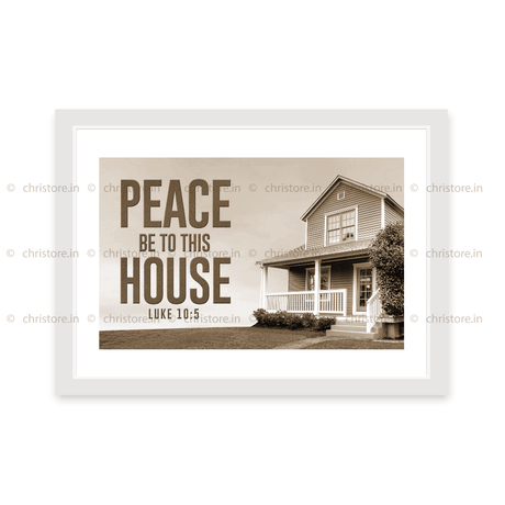 Peace Be To This House - Luke 10:5