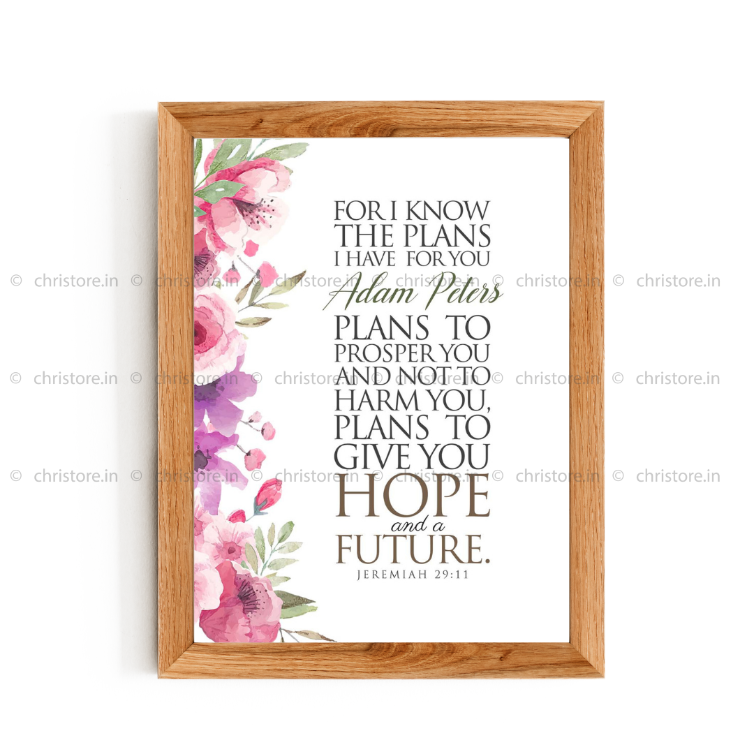For I Know The Plans I Have For You - Jeremiah 29:11 - Personalized