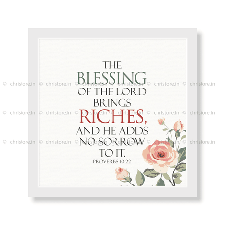 The Blessing Of The Lord Brings Riches - Proverbs 10:22