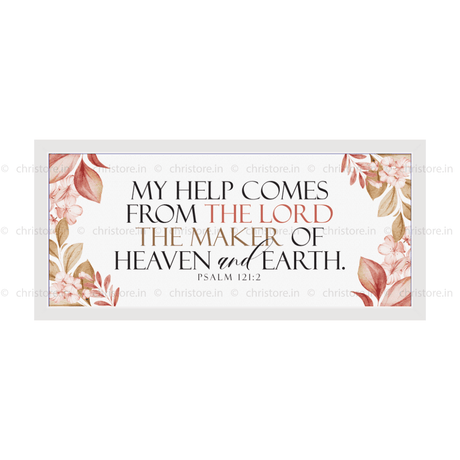 My Help Comes From The Lord - Psalm 121:2