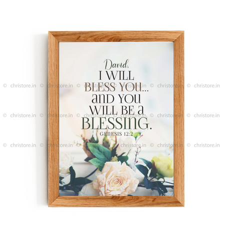 I Will Bless You And You Will Be A Blessing - Genesis 12:2 - Personalized