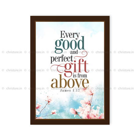 Every Good And Perfect Gift Is From Above - James 1:17